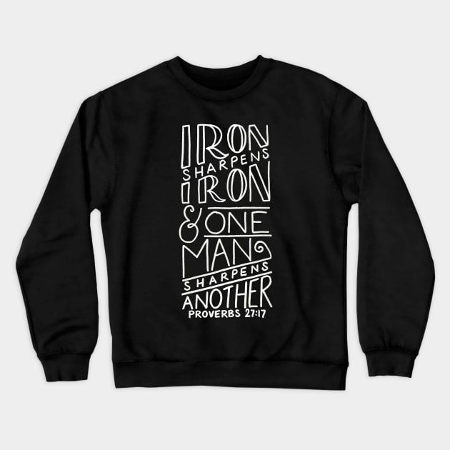 Iron Sharpens Iron Crewneck Sweatshirt by heroics